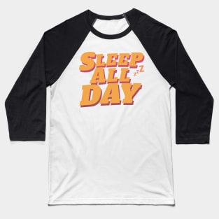 Sleep All Day Baseball T-Shirt